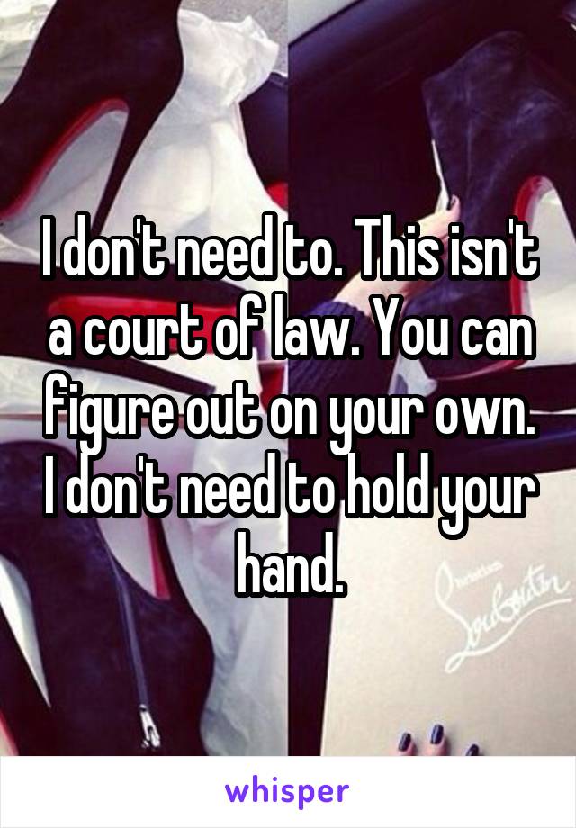 I don't need to. This isn't a court of law. You can figure out on your own. I don't need to hold your hand.