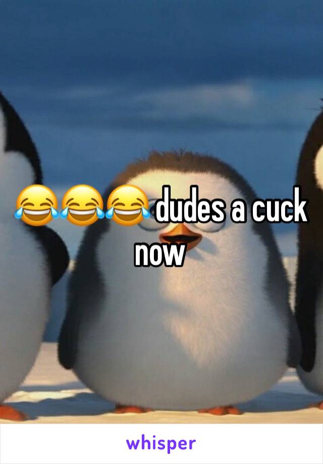 😂😂😂 dudes a cuck now