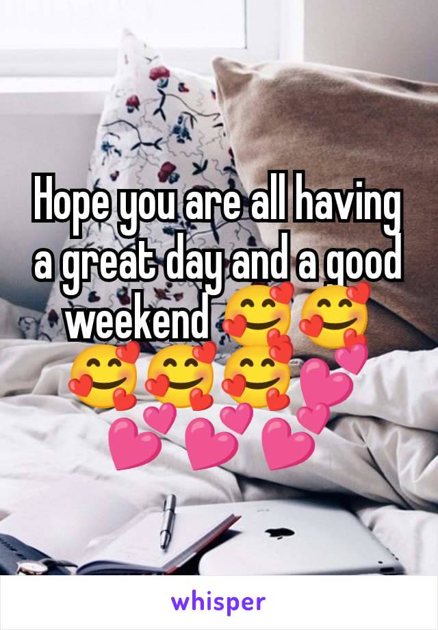 Hope you are all having a great day and a good weekend 🥰🥰🥰🥰🥰💕💕💕💕