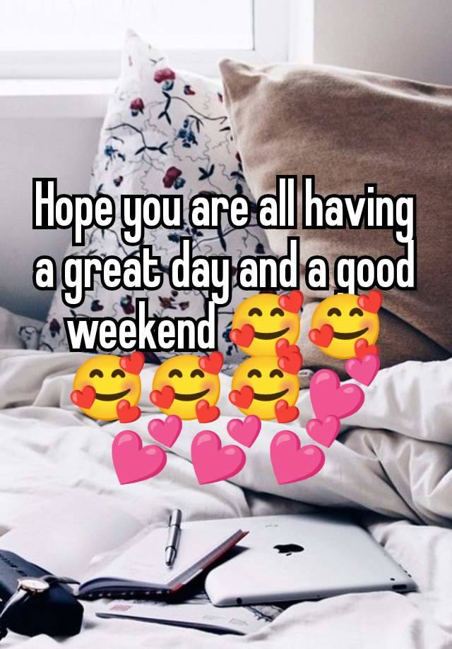 Hope you are all having a great day and a good weekend 🥰🥰🥰🥰🥰💕💕💕💕