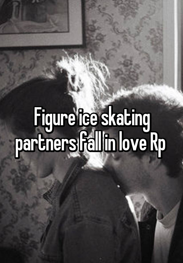 Figure ice skating partners fall in love Rp 