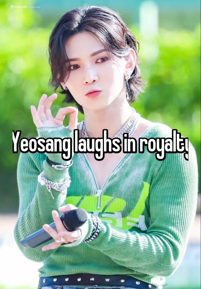 Yeosang laughs in royalty