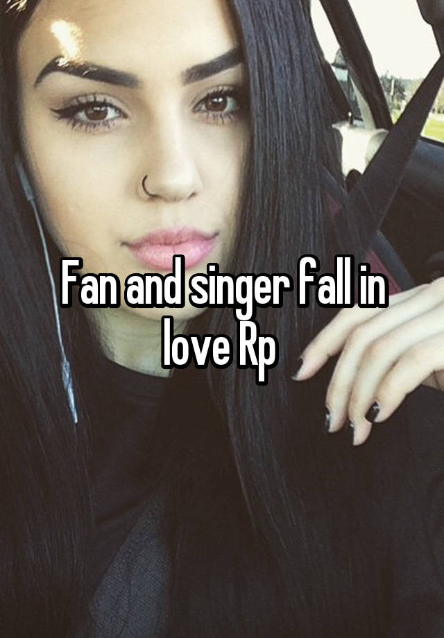 Fan and singer fall in love Rp 