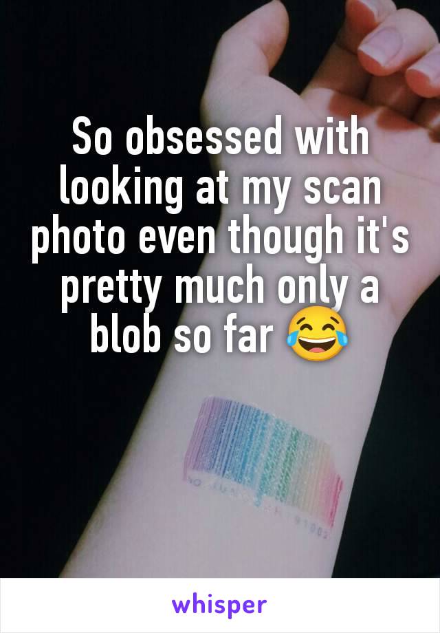 So obsessed with looking at my scan photo even though it's pretty much only a blob so far 😂