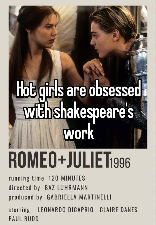 Hot girls are obsessed with shakespeare's work