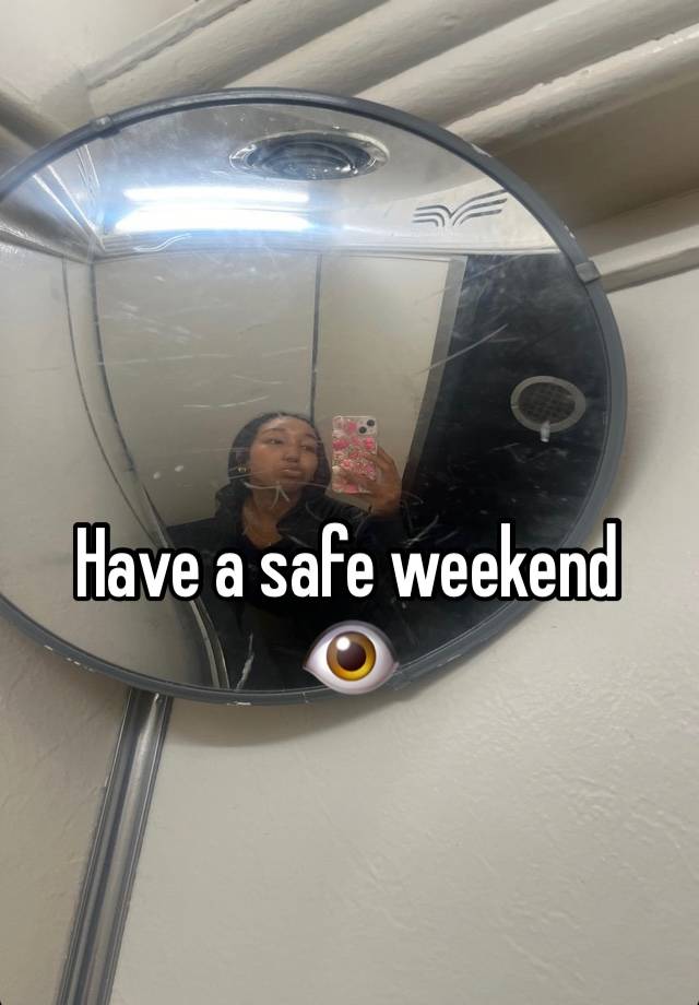 Have a safe weekend 
👁️