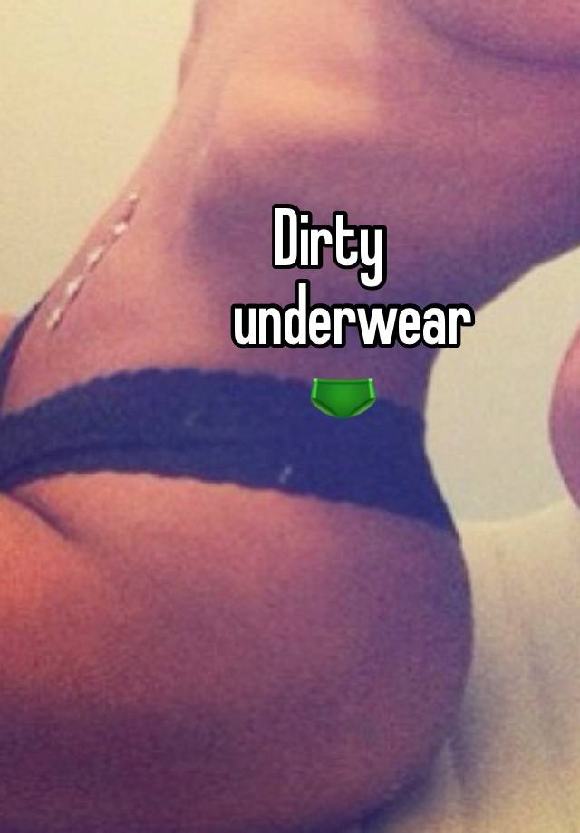        Dirty 
           underwear 
         🩲 