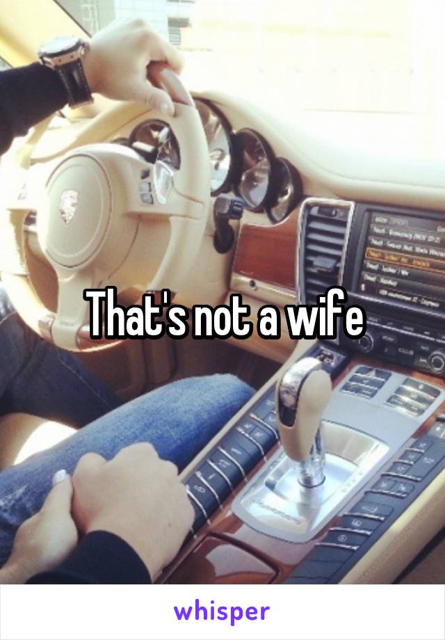 That's not a wife