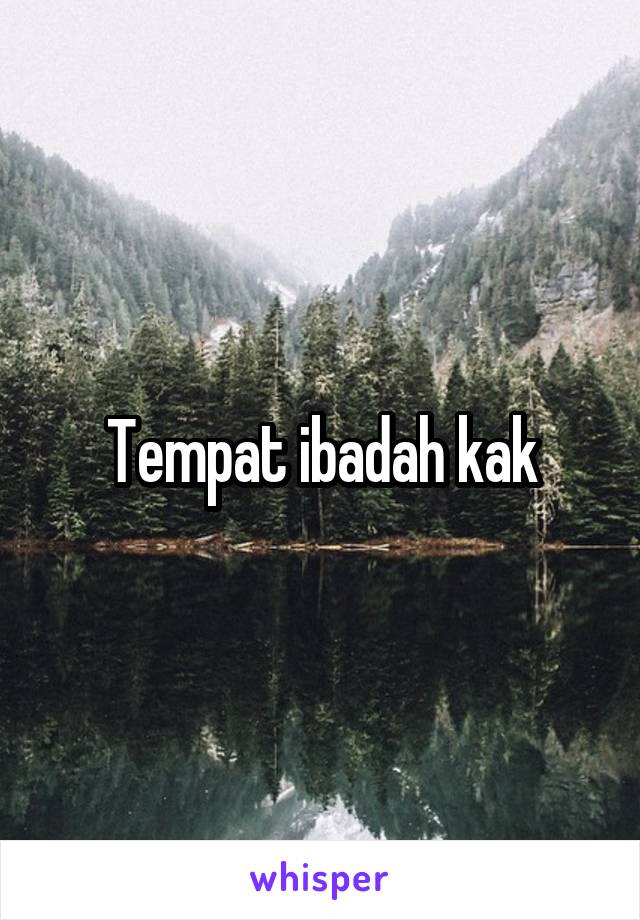 Tempat ibadah kak