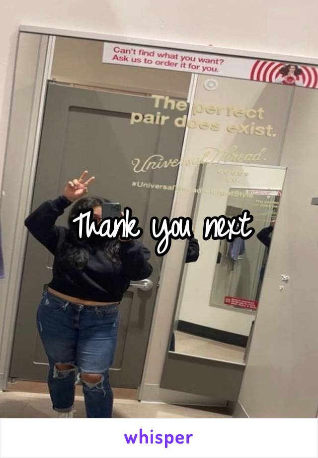 Thank you next