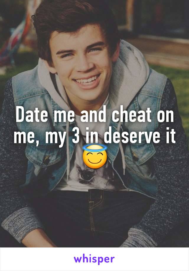 Date me and chеаt on me, my 3 in deserve it 😇