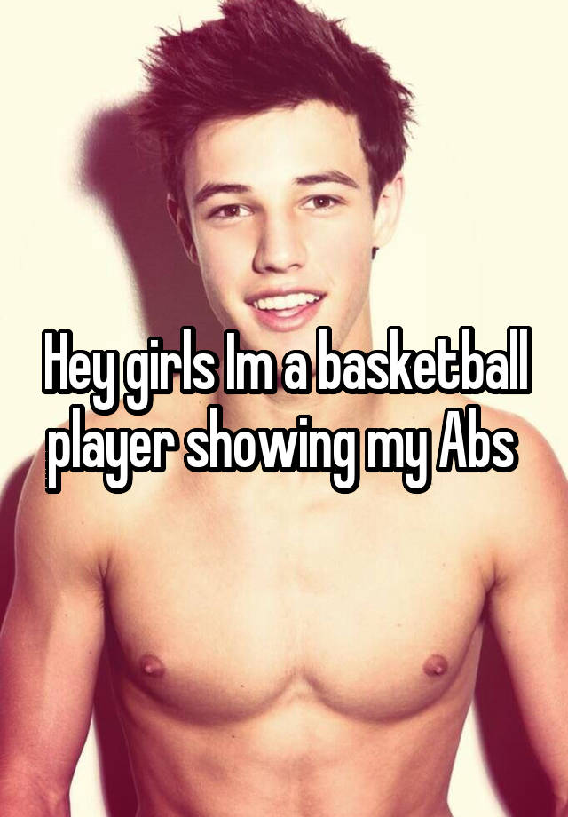 Hey girls Im a basketball player showing my Abs 