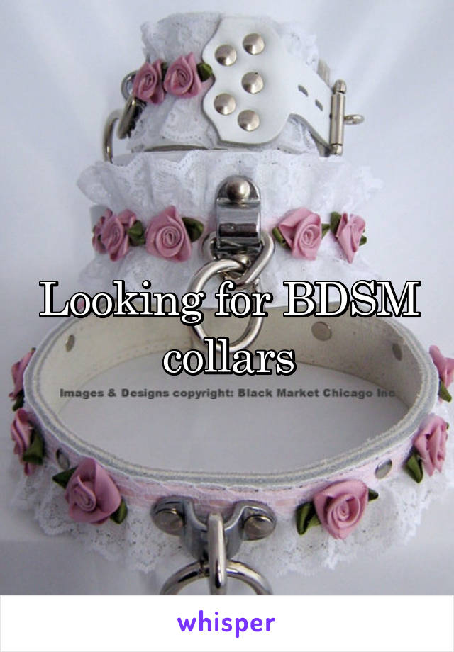 Looking for BDSM collars