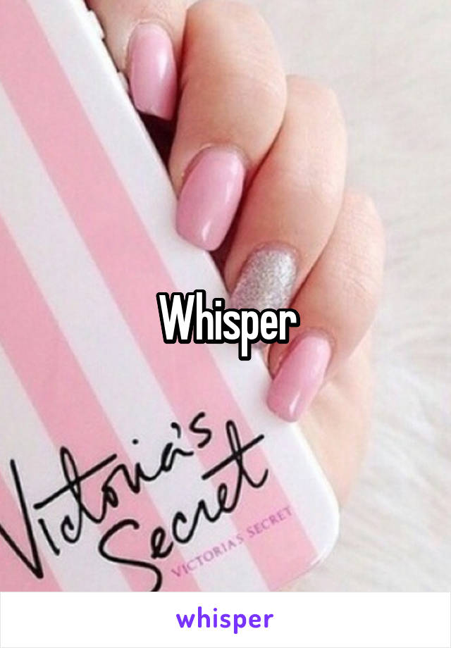 Whisper