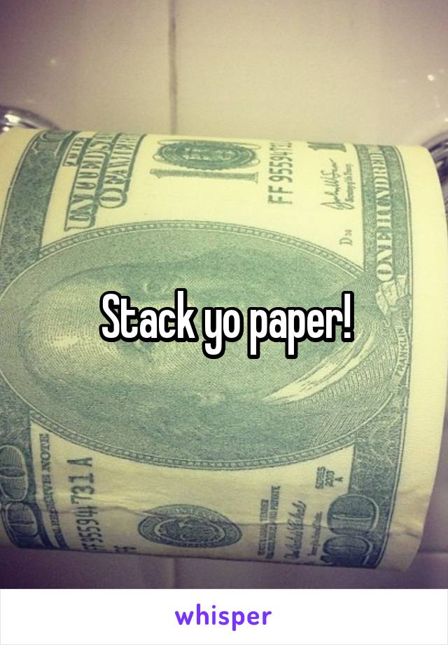 Stack yo paper!