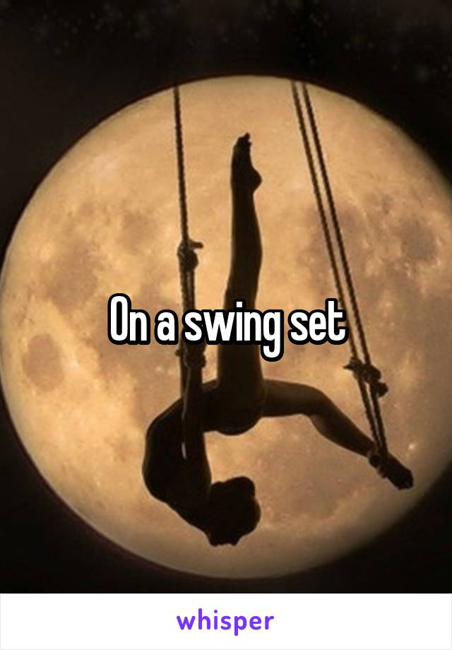 On a swing set