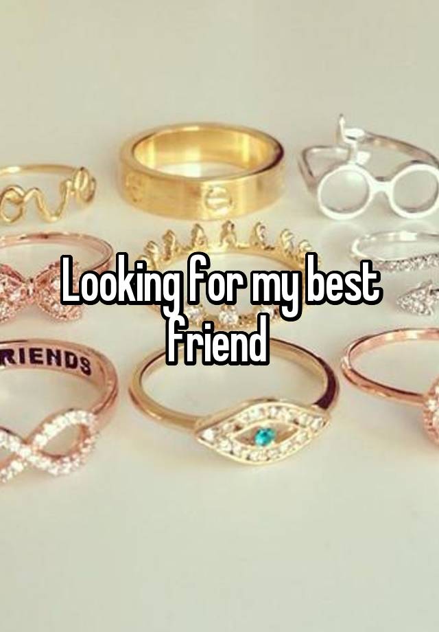 Looking for my best friend 