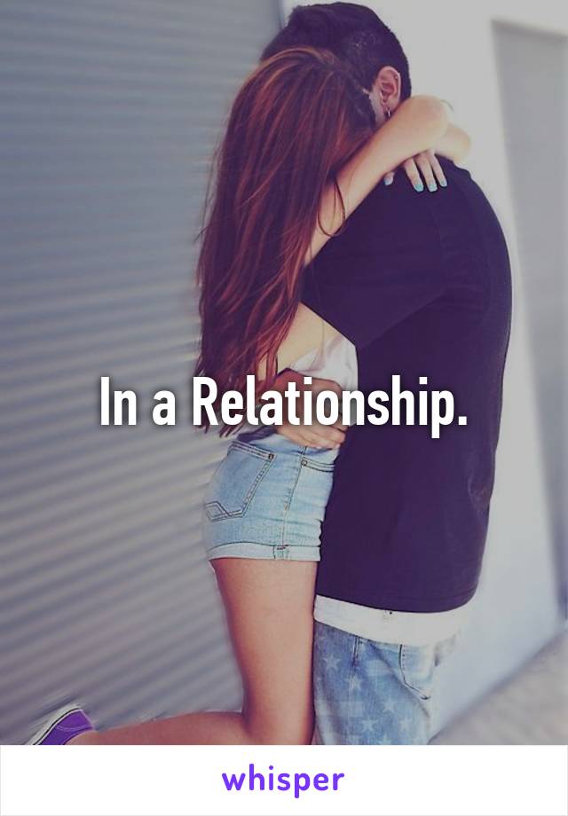 In a Relationship.