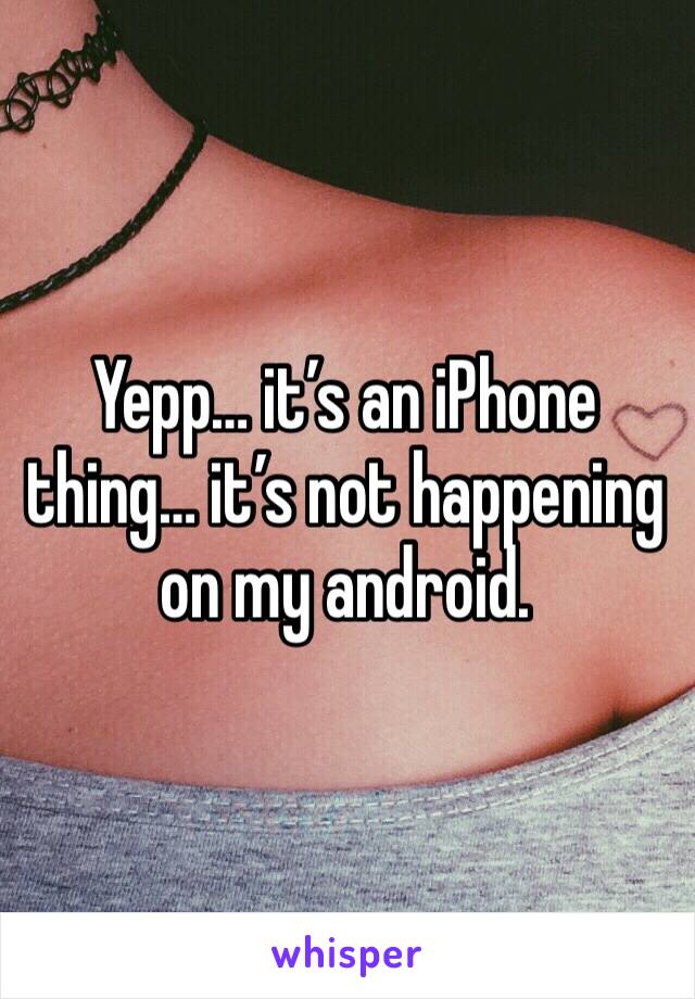 Yepp… it’s an iPhone thing… it’s not happening on my android. 