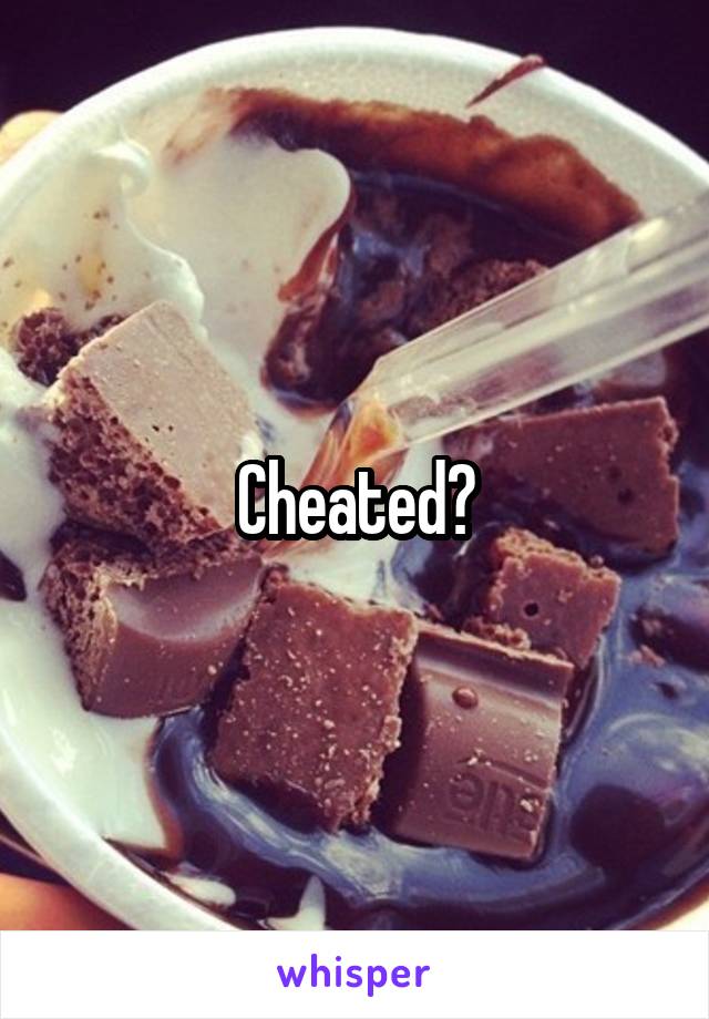 Cheated?