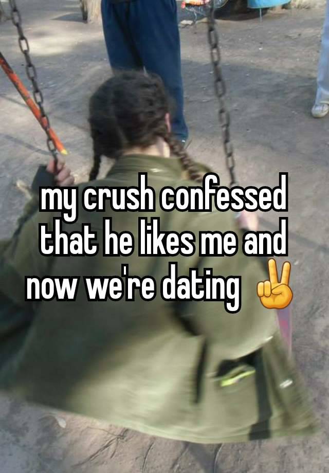 my crush confessed that he likes me and now we're dating ✌