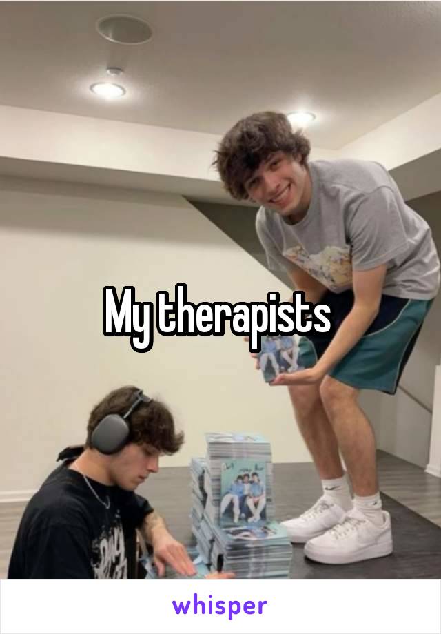 My therapists 