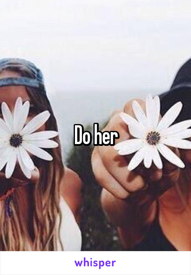 Do her