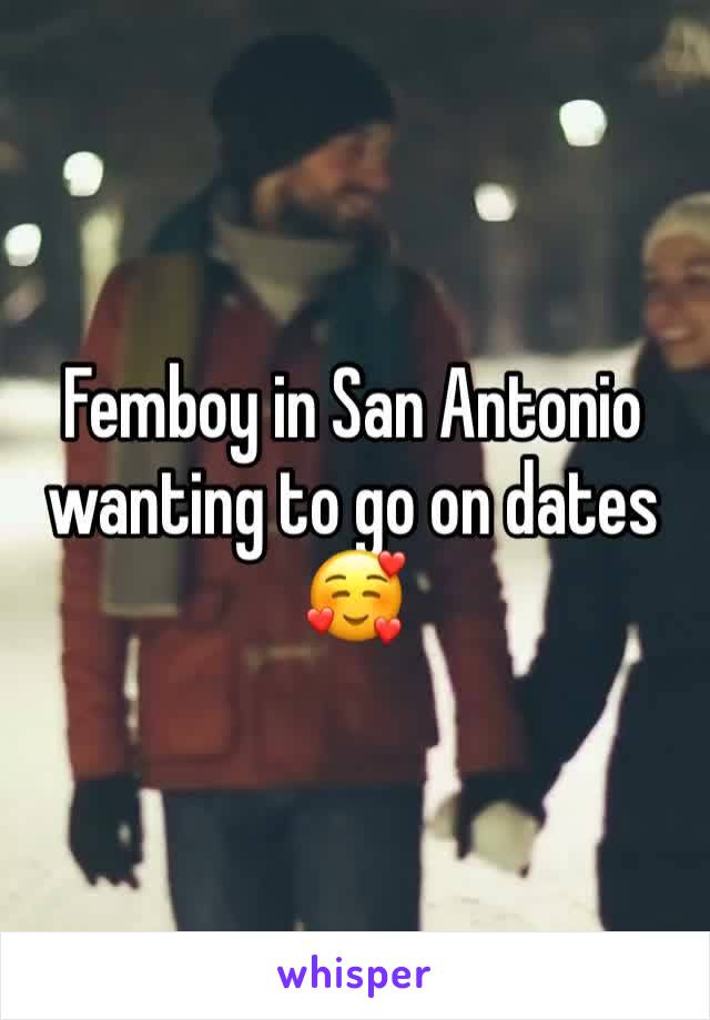 Femboy in San Antonio wanting to go on dates 🥰