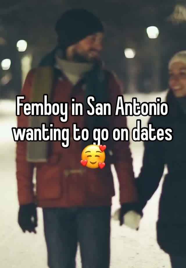 Femboy in San Antonio wanting to go on dates 🥰