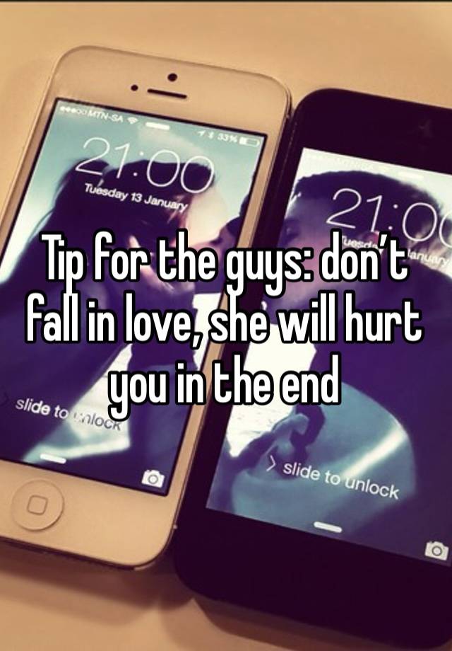 Tip for the guys: don’t fall in love, she will hurt you in the end