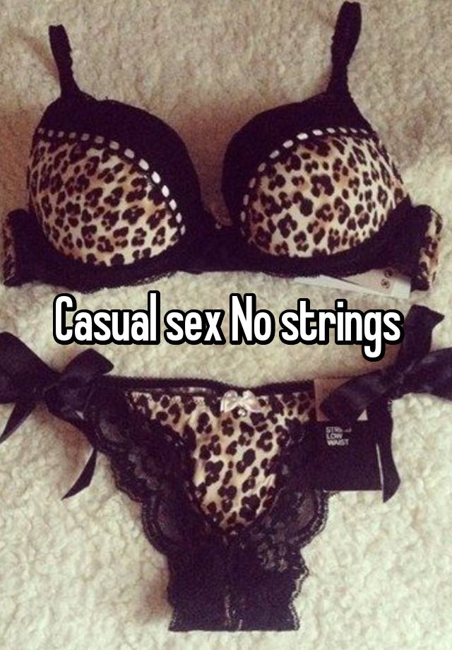 Casual sex No strings