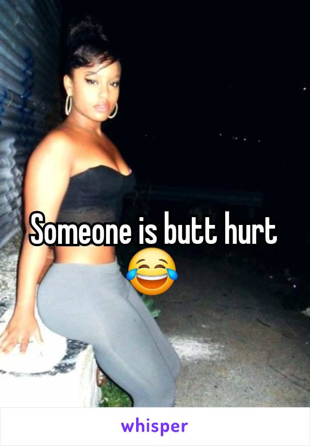 Someone is butt hurt 😂 