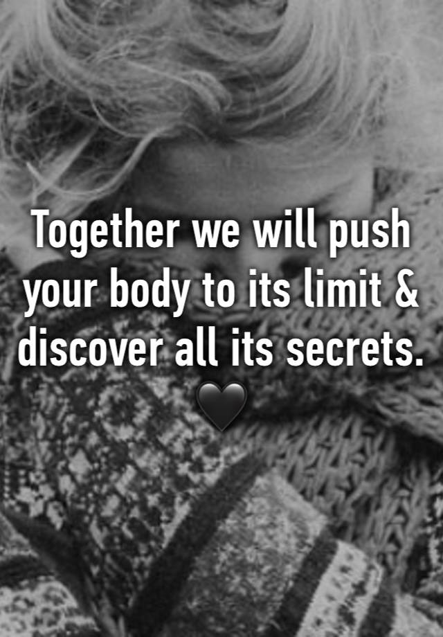 Together we will push your body to its limit & discover all its secrets. 🖤