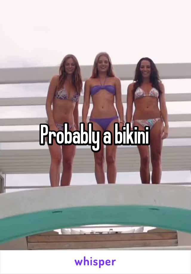 Probably a bikini 