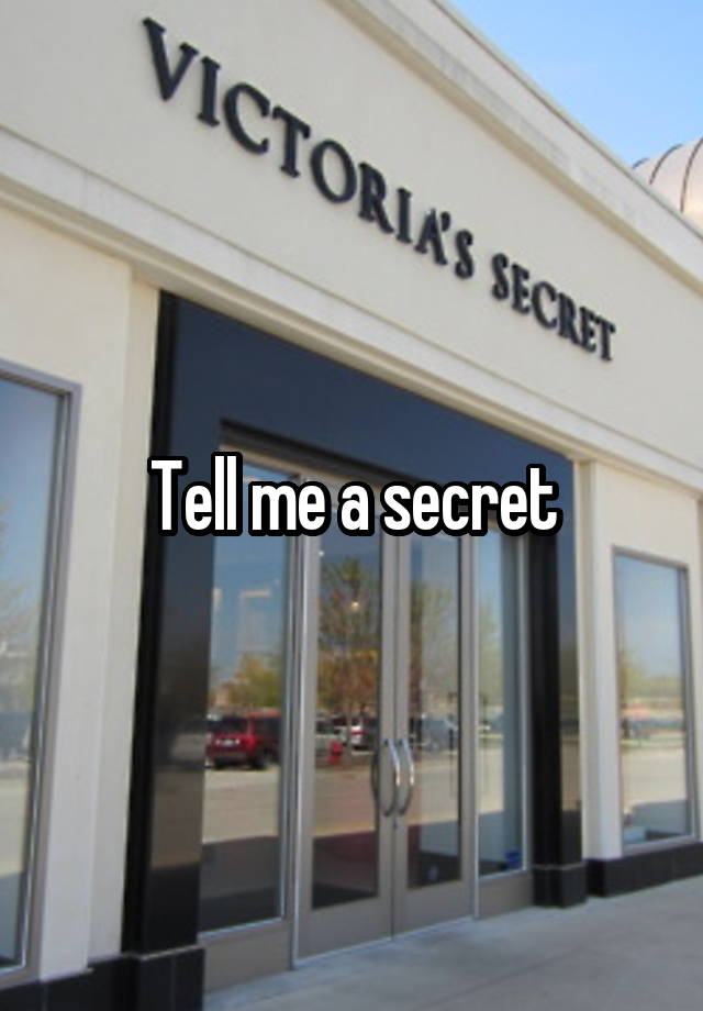 Tell me a secret