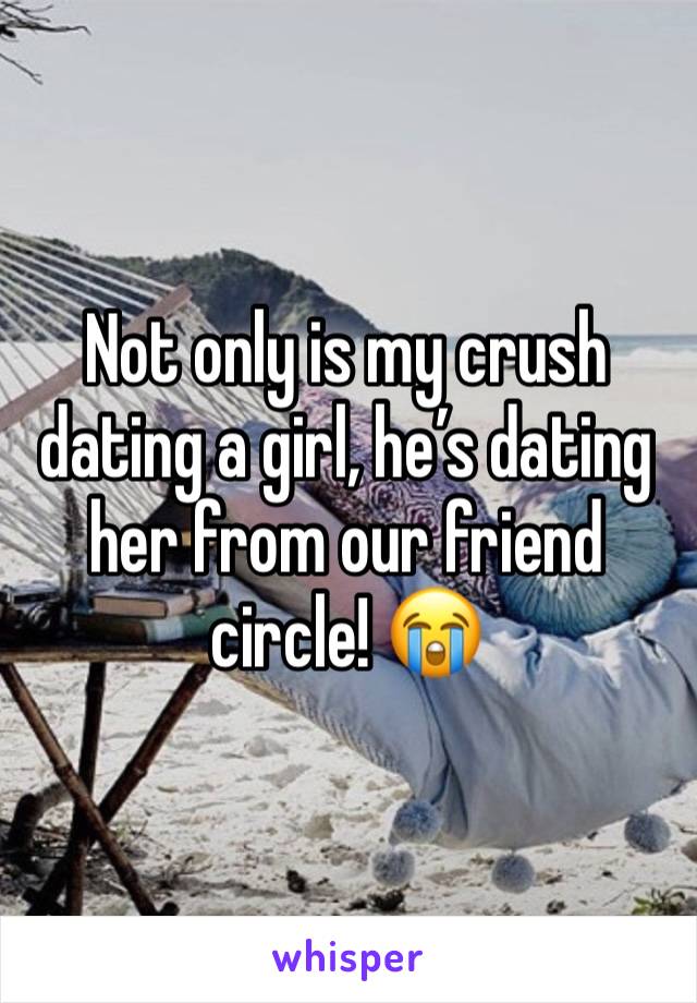 Not only is my crush dating a girl, he’s dating her from our friend circle! 😭