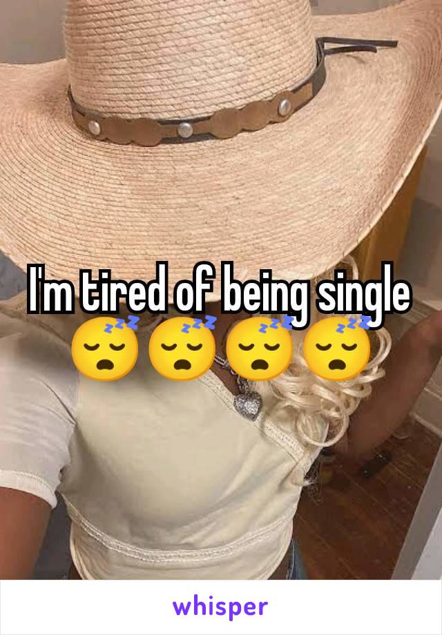 I'm tired of being single
😴😴😴😴