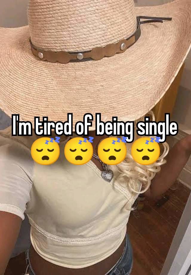 I'm tired of being single
😴😴😴😴