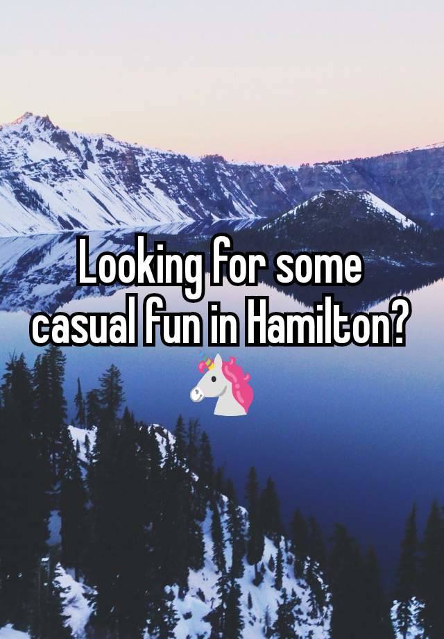 Looking for some casual fun in Hamilton?
🦄