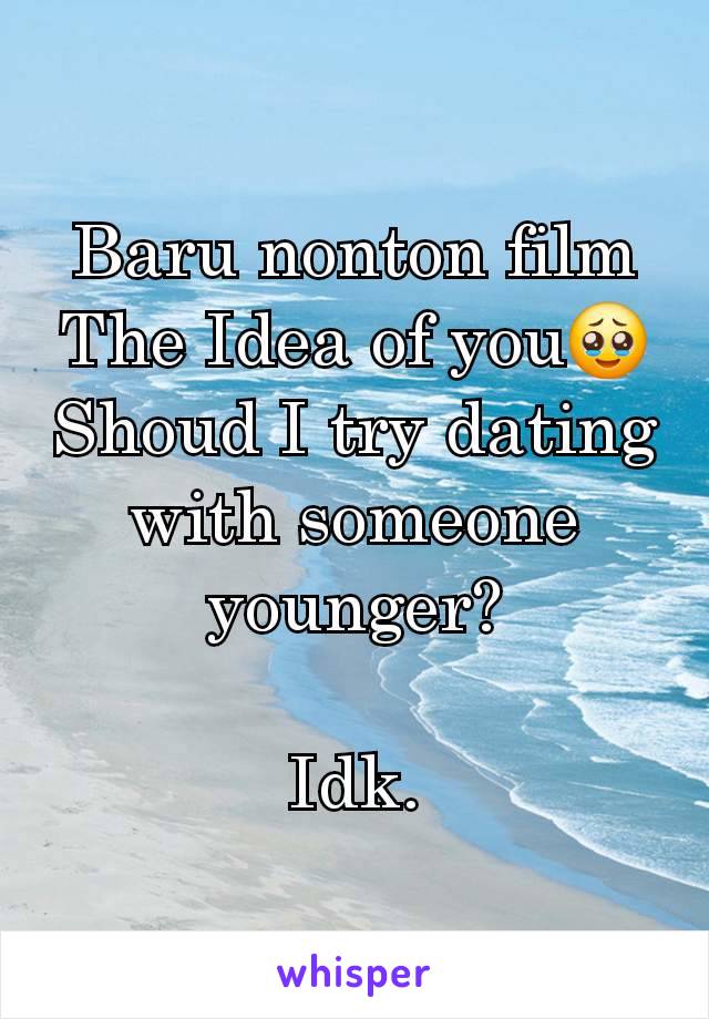 Baru nonton film The Idea of you🥹
Shoud I try dating with someone younger?

Idk.