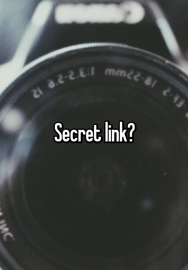 Secret link?