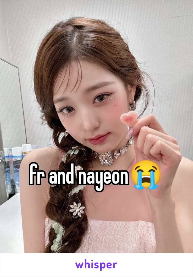 fr and nayeon😭