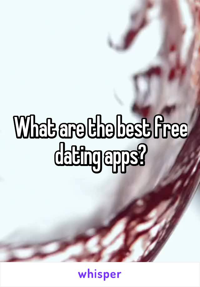 What are the best free dating apps?