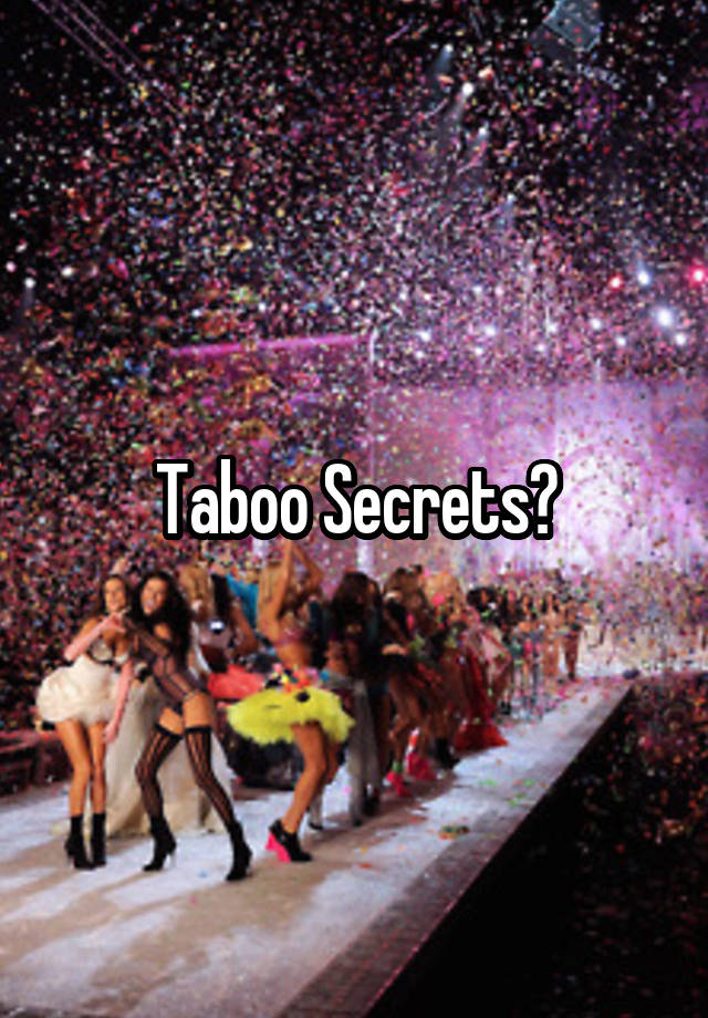 Taboo Secrets?