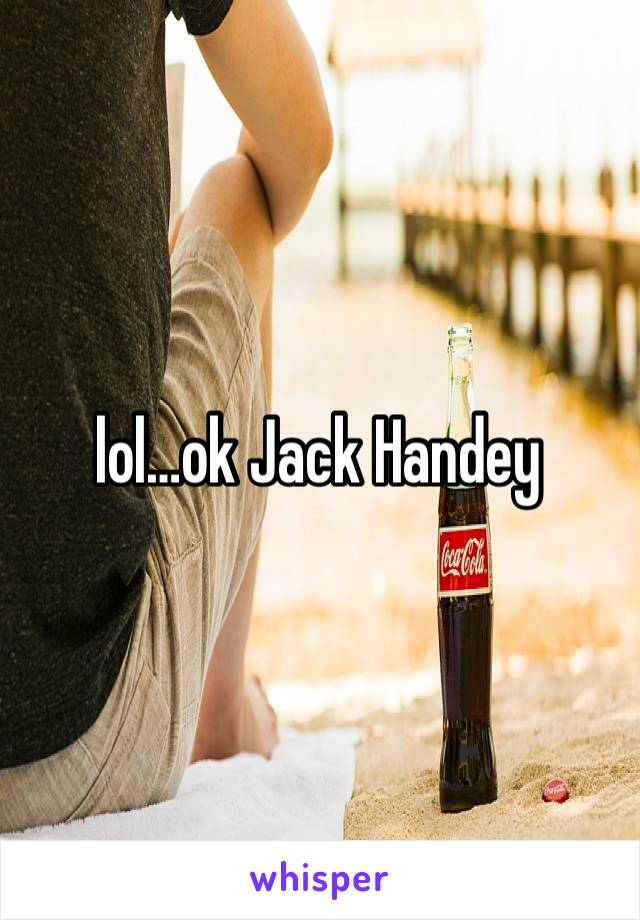 lol…ok Jack Handey