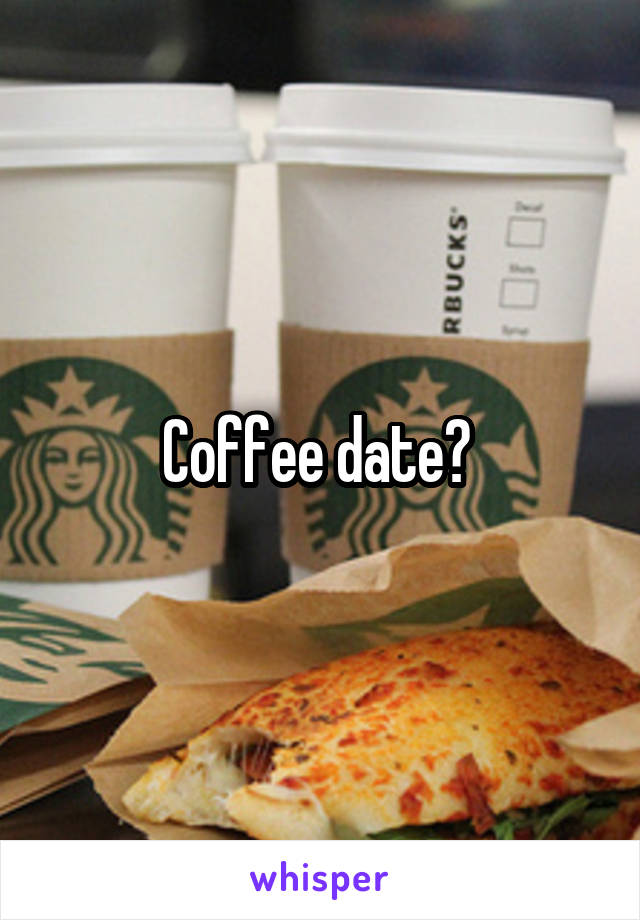 Coffee date? 