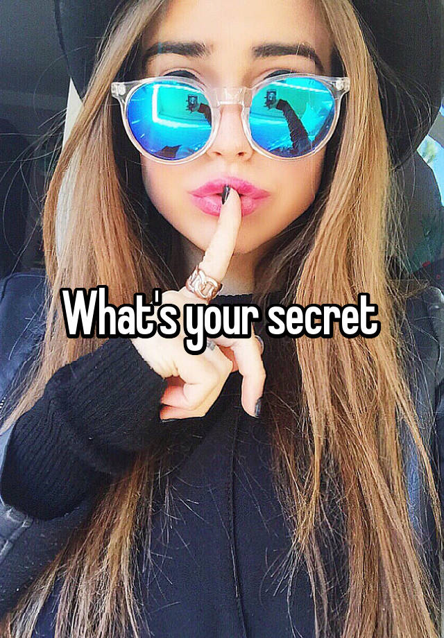 What's your secret 