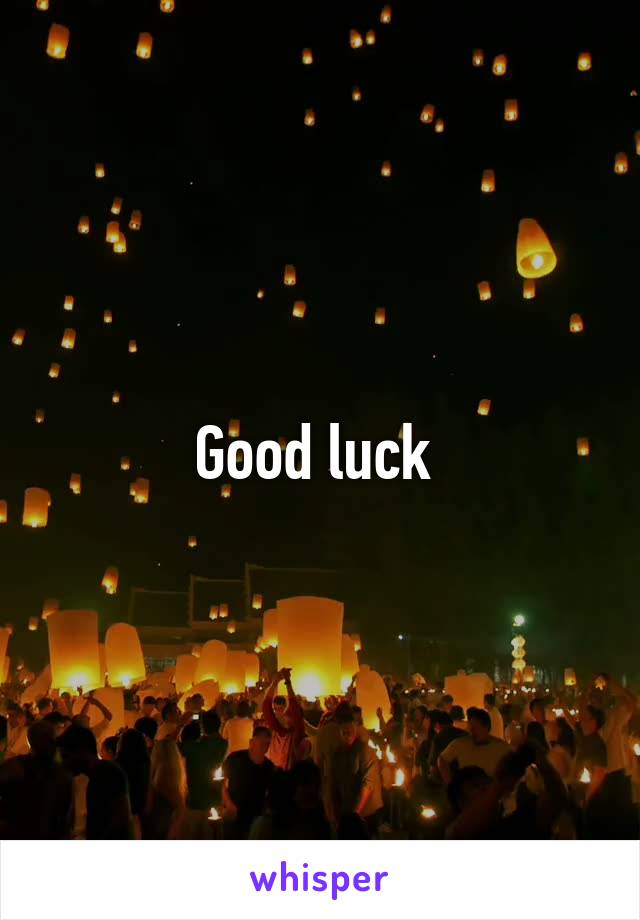 Good luck 