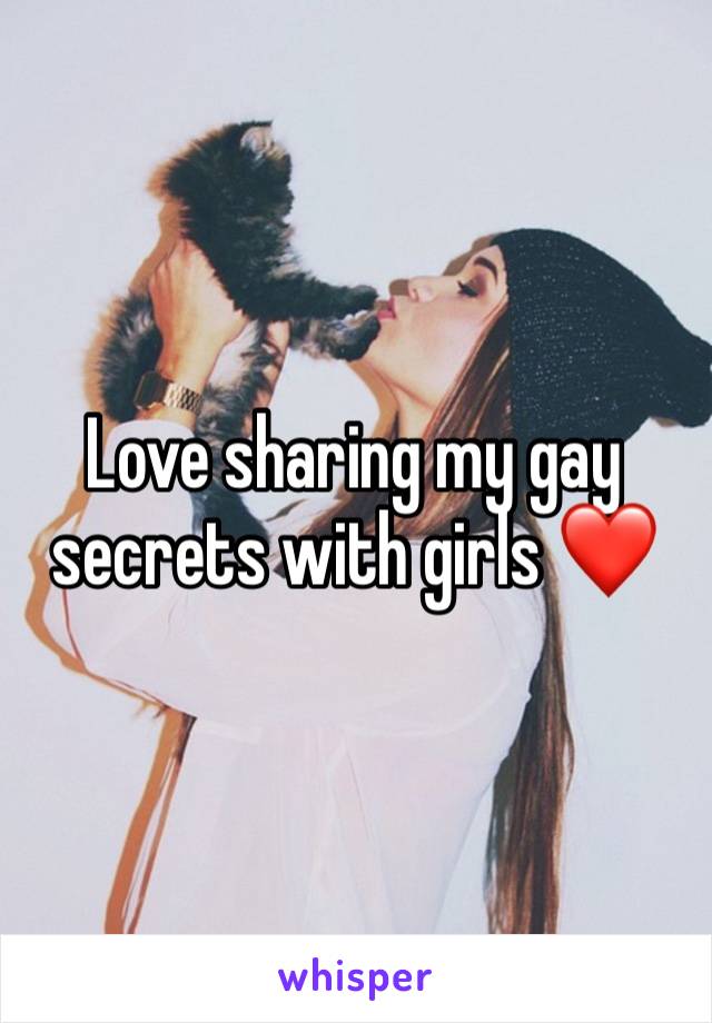 Love sharing my gay secrets with girls ❤️