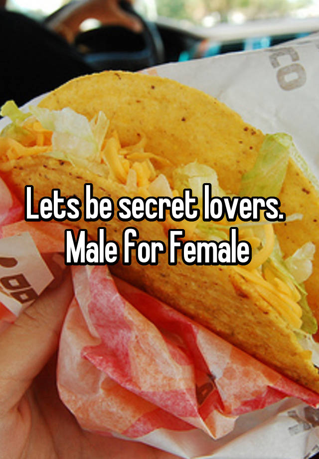 Lets be secret lovers.  
Male for Female 